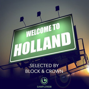 Welcome To Holland - Selected By Block & Crown
