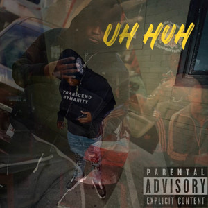 Uh Huh (Explicit)