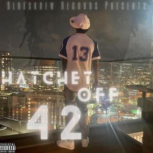 Hatchet Off 42 (Explicit)