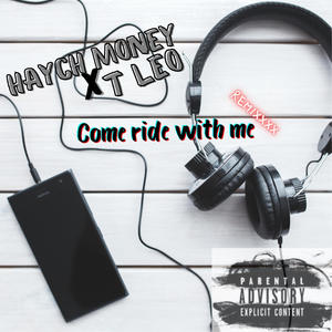 Come Ride With Me? (feat. T-Leo) [The Remix] [Explicit]