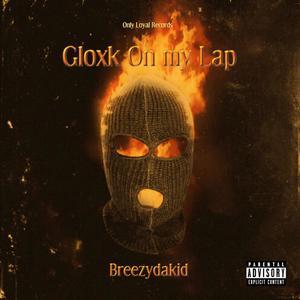 Gloxk On My Lap (Explicit)