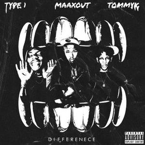 Difference (feat. TommyK & Type 1) (Explicit)