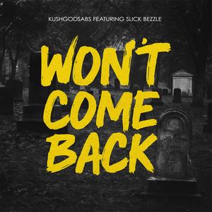 Wont Come Back (feat. Slik Bezzle) (Explicit)
