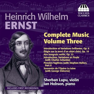 ERNST, H.W.: Violin and Piano Music (Complete) , Vol. 3 (Lupu, Hobson)