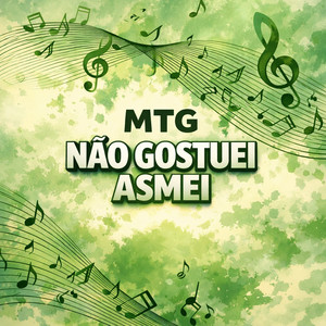 MTG - NÃO GOSTUEI ASMEI (Explicit)