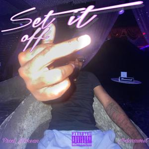 Set it off (Explicit)