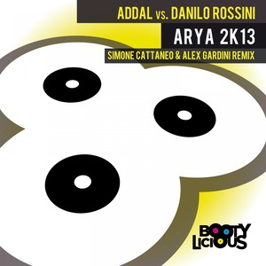 Arya 2K13 (Simone Cattaneo & Alex Gardini Remix) [Addal vs. Danilo Rossini]