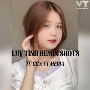 Lụy Tình Remix Shots