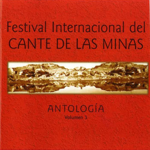 Festival Internacional del Cante de las Minas: Antología (En Directo) [Vol. 3]