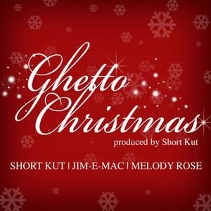 Ghetto Christmas (feat. Jim-E-Mac & Melody Rose)