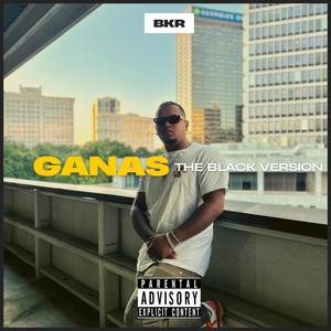 Ganas (Explicit)