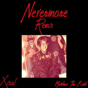 Nevermore (feat. Xixal xd) [Remix] [Explicit]