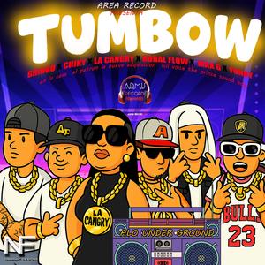Tumbow (feat. La Cangry, Chiky El Patron, Gringo en la casa, Ronal Flow, Max g The Prince & Yonny The sound boy)