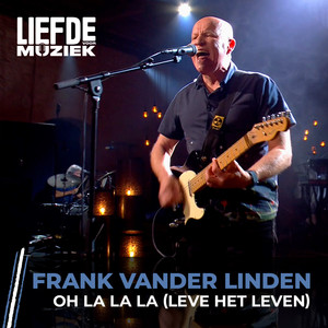 Oh La La La (Leve Het Leven) (uit Liefde Voor Muziek)