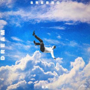 DREAM (feat. Srebro) [Explicit]