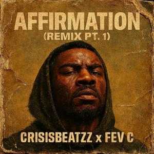Affirmation (Remix Pt. 1)
