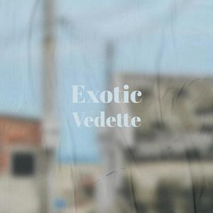 Exotic Vedette