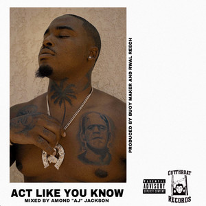 Act Like You Know (Explicit)
