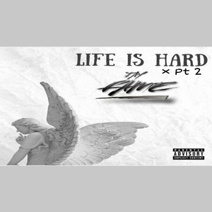 Life Is Hard PT 2 (Explicit)