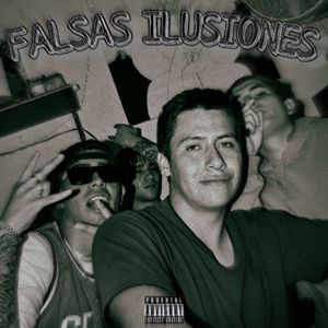 Falsas Ilusiones (Explicit)