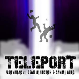 Teleport (feat. Sean Kingston & Sammi Auto) (Explicit)