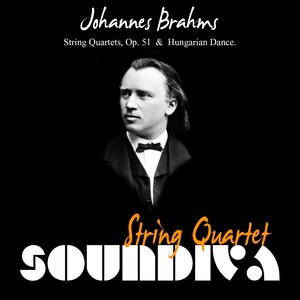 Brahms: String Quartets, Op. 51 & Hungarian Dance