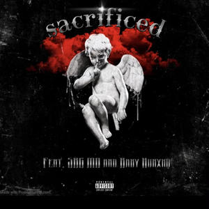 Sacrificed (feat. SBG MO & Baby Hunxho) [Explicit]