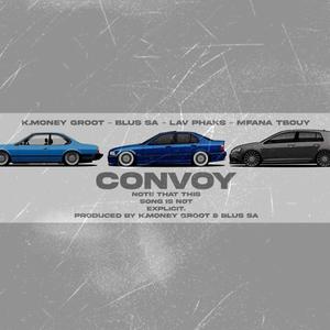 CONVOY_K. MONEY GROOT×BLUS SA×LAV PHAKS ×MFANA TBOUY