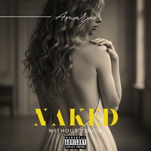 Naked Without Touch (Explicit)