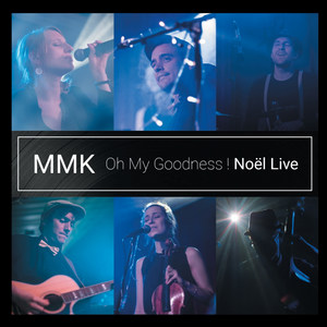 Oh My Goodness! Noël Live