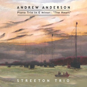 Andrew Anderson: Piano Trio in E Minor "The Heart"