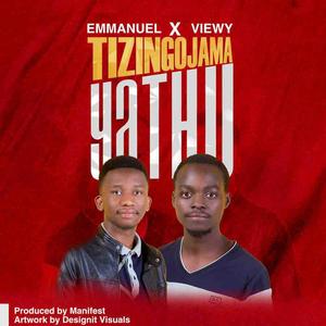 Tizingojama Yathu (feat. Emmanuell)