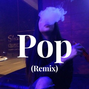 Pop (Remix)