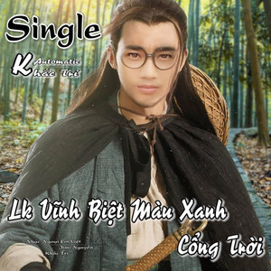 Liên Khúc Vĩnh Biệt Màu Xanh – Cổng Trời (Remix)