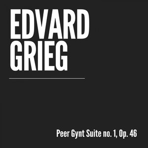 Peer Gynt Suite No. 1, Op. 46