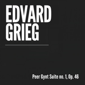 Peer Gynt Suite No. 1, Op. 46 - I. Morning Mood
