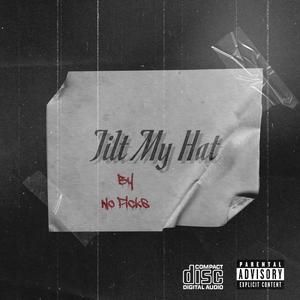 Tilt My Hat (Explicit)