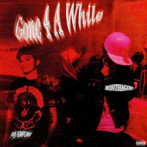 Gone 4 A While (Explicit)