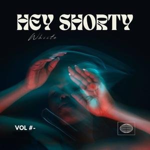 Hey Shorty (Explicit)