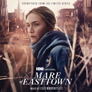 Mare of Easttown (Soundtrack from the HBO® Original Limited Series)
