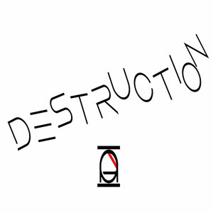 Destruction