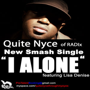 Quite Nyce - I Alone Single Release