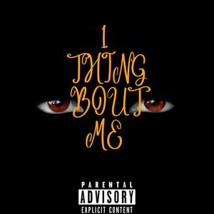 1 Thing Bout Me (Explicit)