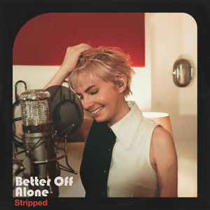 Better off Alone (Stripped)