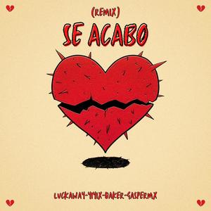 Se Acabo (feat. Yiyixxx, Daker & GASPER MX) (Remix)