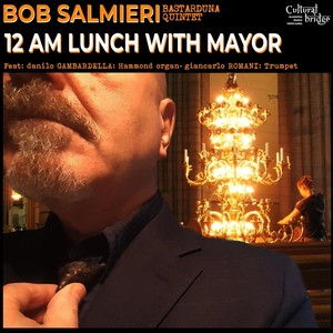 12 Am Lunch with Mayor (feat. Danilo Gambardella & Giancarlo Romani)