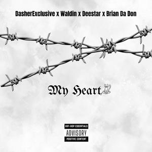 My Heart (feat. Waldin, Deestar OTHS & Brian Da Don) [Explicit]