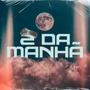 2 da Manhã (Explicit)