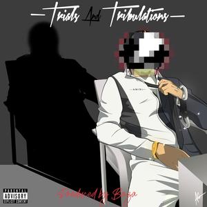 Trials and Tribulations (Explicit)