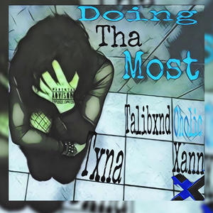 Doin tha most (feat. Talibxnd txna) (Explicit)